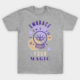 Embrace Your Magic T-Shirt